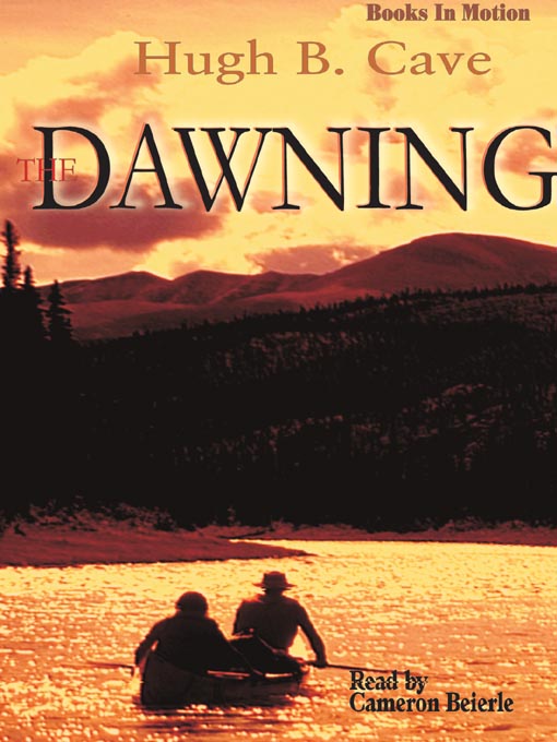Title details for The Dawning by Hugh B. Cave - Available